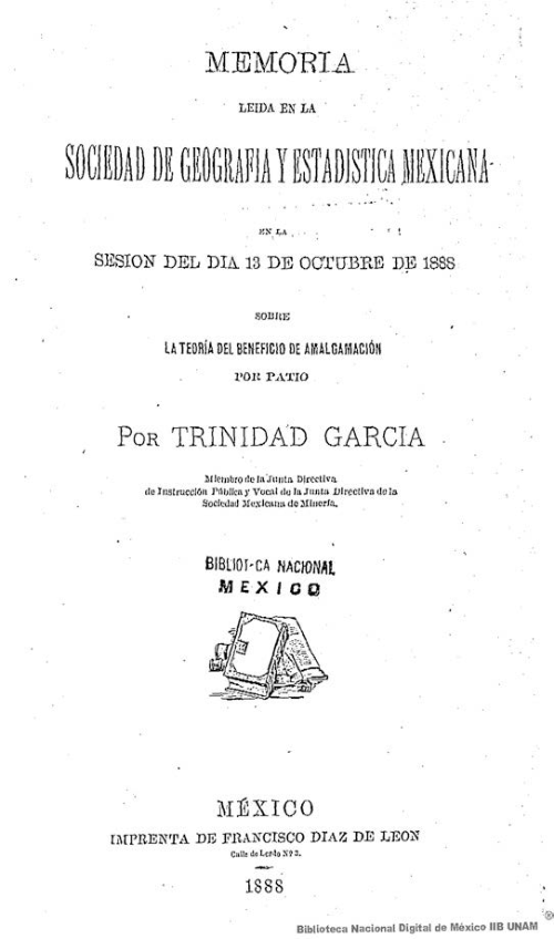 Imagen de Memoria leída en la Sociedad de Geografía y Estadística Mexicana en la sesión del día 13 de octubre de 1888 sobre la teoría del beneficio de amalgamación por patio
