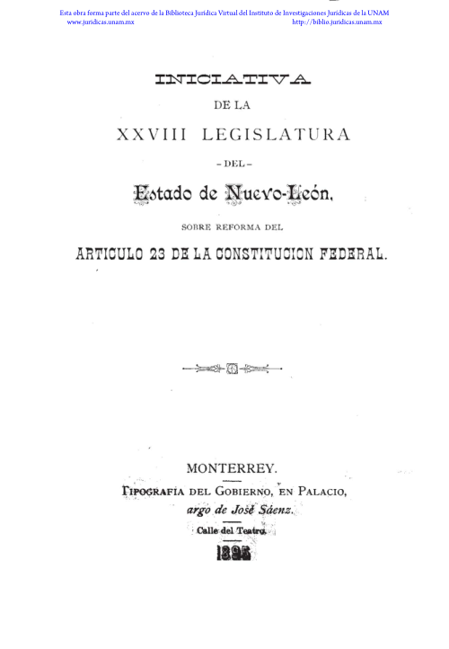 Imagen de Iniciativa de la XXVIII Legislatura del Estado de Nuevo León, sobre la reforma del artículo 23 de la Constitución federal. Colección Jorge Denegre-Vaught Peña (propio)