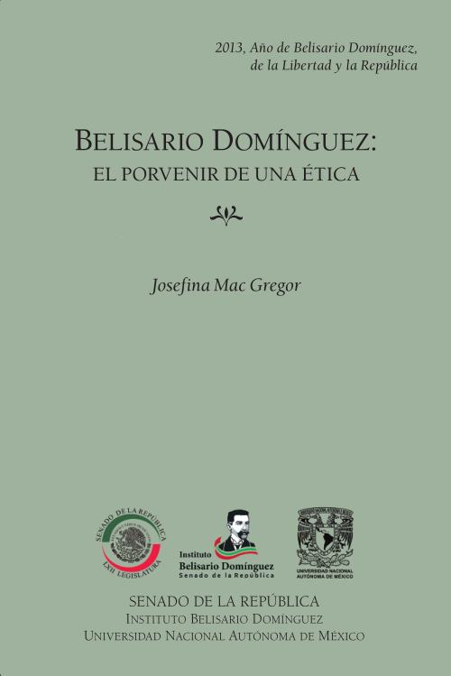 Imagen de Belisario Domínguez: el porvenir de una ética (propio)