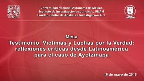 Imagen de Mesa Testimonio, Víctimas y Luchas por la Verdad: reflexiones críticas desde Latinoamérica para el caso de Ayotzinapa (propio)