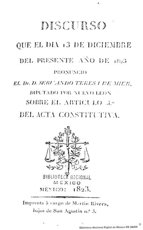 Imagen de Discurso que el día 13 de diciembre del presente año de 1823 pronuncio el Dr D Servando Teresa de Mier, diputado por Nuevo León sobre el artículo 5° del acta constitutiva